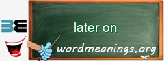 WordMeaning blackboard for later on